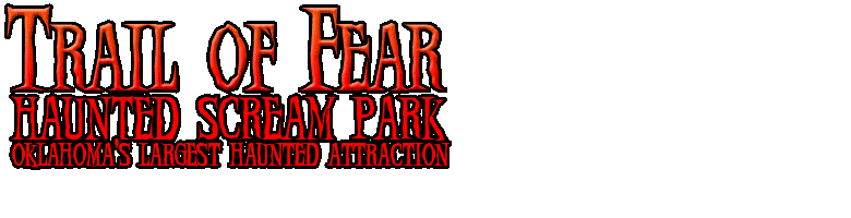 Trail of Fear Haunted Scream Park Trail of Fear Haunted Scream Park